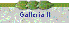 Galleria II
